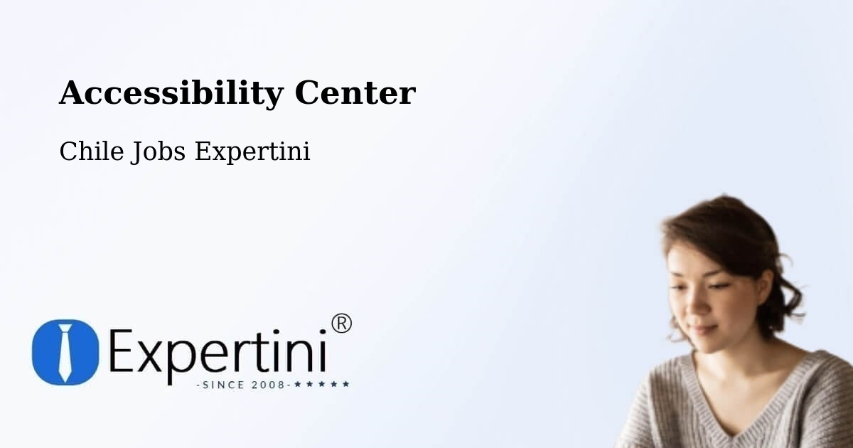 Accessibility Center - Chile Jobs Expertini