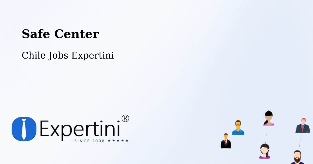 Safe Center - Chile Jobs Expertini