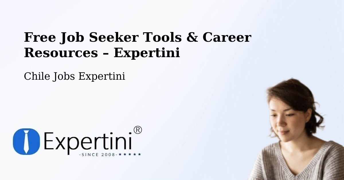 Free Job Seeker Tools & Career Resources – Iquique - Iquique, Chile Jobs Expertini